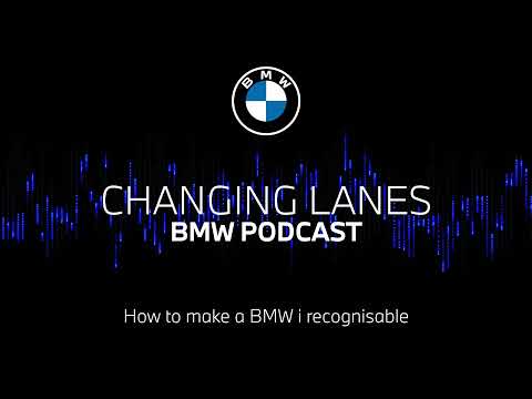Embedded thumbnail for #062 How to make a BMW i recognisable | BMW Podcast